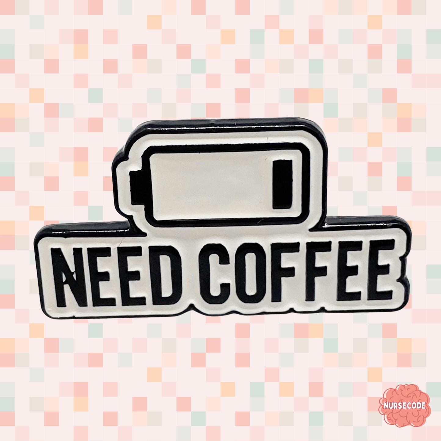 black and white pin with words need coffee and picture of low battery