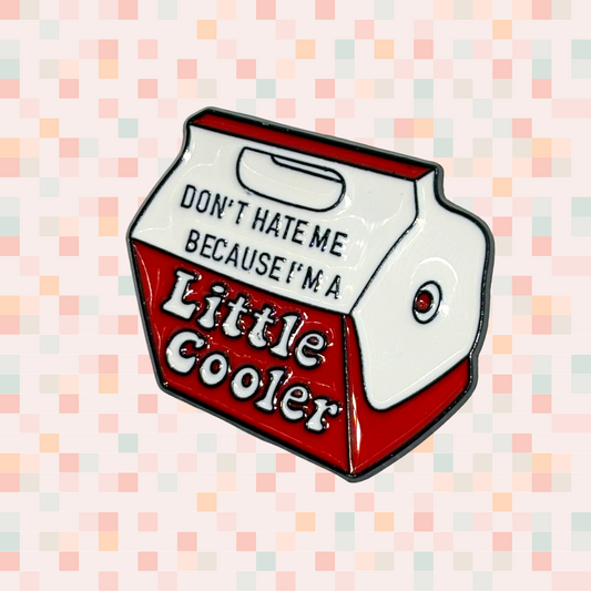 Little Cooler Enamel Pin